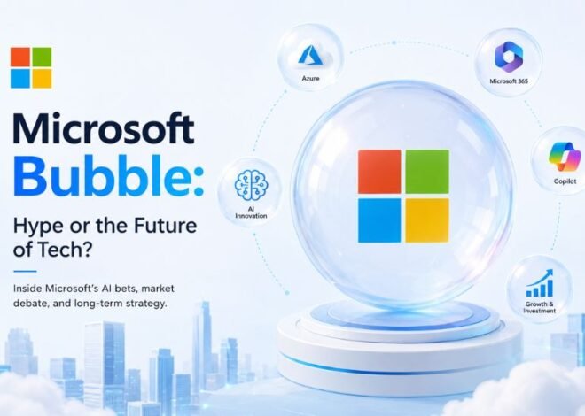 Microsoft Bubble: Understanding the AI Hype, Market Debate, and Microsoft’s Long-Term Strategy